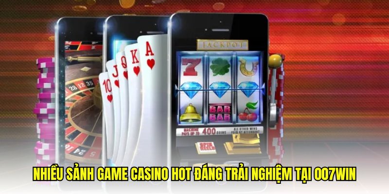 Những tiện ích được hưởng khi cá cược tại casino 007win