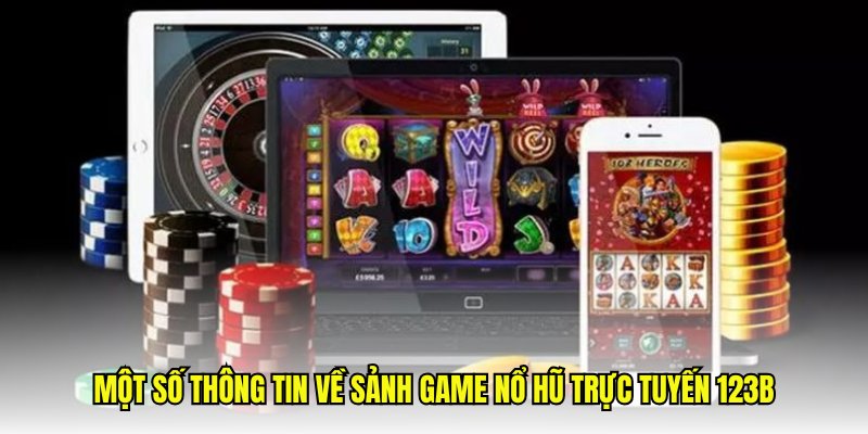Một vài tựa game slot hot đáng trải nghiệm tại 123B