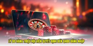 Lý do hàng triệu hội viên quyết định đến QH88 đăng nhập